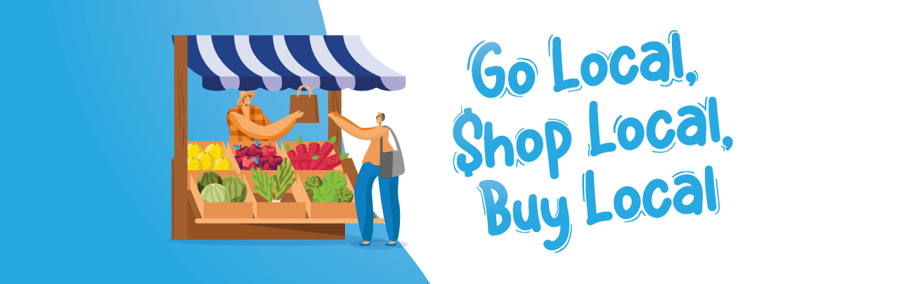 Go Local, Shop Local, Buy Local – support small businesses and local communities